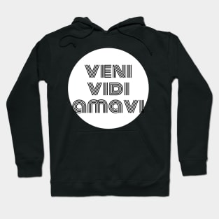 Veni Vidi Amavi Hoodie